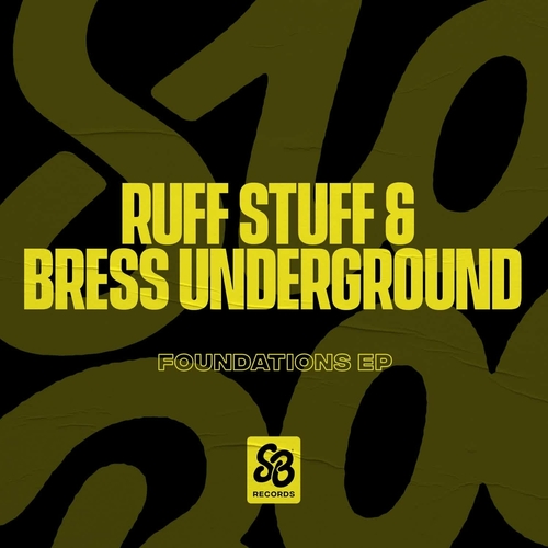 Ruff Stuff & Bress Underground - Foundations EP [SBR013]